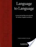 Od jazyka k jazyku: Praktická a teoretická príručka pre prekladateľov z taliančiny do angličtiny - Language to Language: A Practical and Theoretical Guide for Italian/English Translators