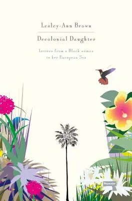 Dekoloniálna dcéra: Listy černošskej ženy európskemu synovi - Decolonial Daughter: Letters from a Black Woman to Her European Son