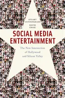 Zábava v sociálnych médiách: Nový priesečník Hollywoodu a Silicon Valley - Social Media Entertainment: The New Intersection of Hollywood and Silicon Valley