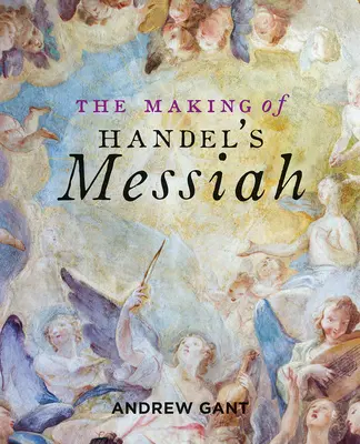 Tvorba Händelovho Mesiáša - The Making of Handel's Messiah