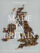 Made in Britain - Muži a ženy, ktorí formovali moderný svet - Made in Britain - The Men and Women Who Shaped the Modern World