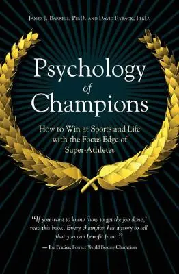 Psychológia šampiónov: Ako vyhrávať v športe a v živote vďaka sústredenosti superšportovcov - Psychology of Champions: How to Win at Sports and Life with the Focus Edge of Super-Athletes