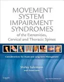 Syndrómy poškodenia pohybového systému končatín, krčnej a hrudnej chrbtice: Akútny a dlhodobý manažment - Movement System Impairment Syndromes of the Extremities, Cervical and Thoracic Spines: Considerations for Acute and Long-Term Management