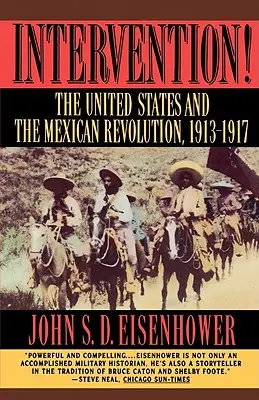 Zásah: Spojené štáty a mexická revolúcia, 1913-1917 - Intervention: The United States and the Mexican Revolution, 1913-1917