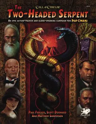 Two-Headed Serpent: Pulp Cthulhu Campaign for Call of Cthulhu - Two-Headed Serpent: A Pulp Cthulhu Campaign for Call of Cthulhu