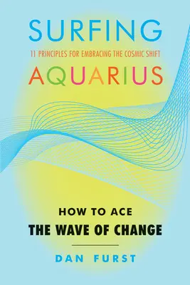 Surfovanie na vlnách Vodnára: Ako sa dostať na vlnu zmien - Surfing Aquarius: How to Ace the Wave of Change