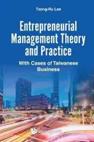 Teória a prax podnikateľského riadenia: S prípadmi taiwanských podnikov - Entrepreneurial Management Theory and Practice: With Cases of Taiwanese Business