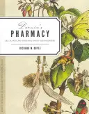 Darwinova lekáreň: Darwinova lekárka: Sex, rastliny a evolúcia noosféry - Darwin's Pharmacy: Sex, Plants, and the Evolution of the Noosphere