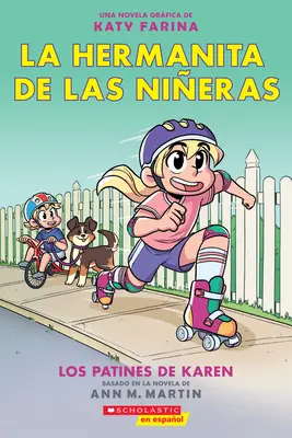 La Hermanita de Las Nieras #2: Los Patines de Karen (Karenine kolieskové korčule) - La Hermanita de Las Nieras #2: Los Patines de Karen (Karen's Roller Skates)