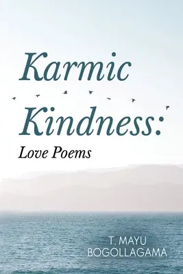 Karmická láskavosť: Básne o láske - Karmic Kindness: Love Poems
