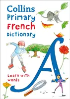 Základný francúzsky slovník - Ilustrovaný slovník pre vek 7+ - Primary French Dictionary - Illustrated Dictionary for Ages 7+