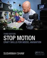 Stop Motion: Craft Skills for Model Animation (Remeselné zručnosti pre modelovú animáciu) - Stop Motion: Craft Skills for Model Animation