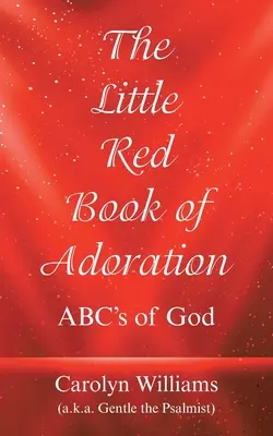 Malá červená kniha adorácie: Knižka adorácie: Abc's of God - The Little Red Book of Adoration: Abc's of God