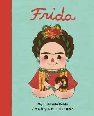Frida Kahlo: Moja prvá Frida Kahlo - Frida Kahlo: My First Frida Kahlo
