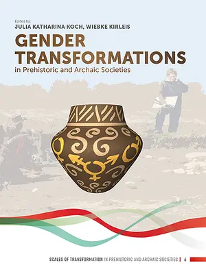 Rodové premeny v pravekých a archaických spoločnostiach - Gender Transformations in Prehistoric and Archaic Societies