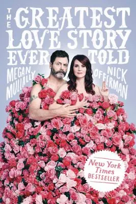 Najväčší príbeh lásky, aký bol kedy vyrozprávaný: Najznámejší príbeh histórie: Najznámejší príbeh histórie histórie - The Greatest Love Story Ever Told: An Oral History