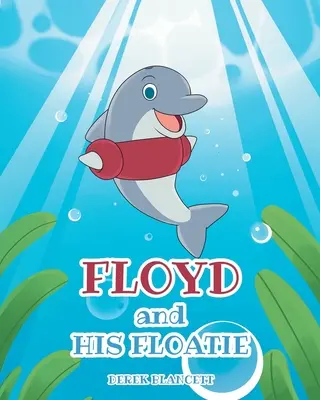 Floyd a jeho plaváčik - Floyd and His Floatie