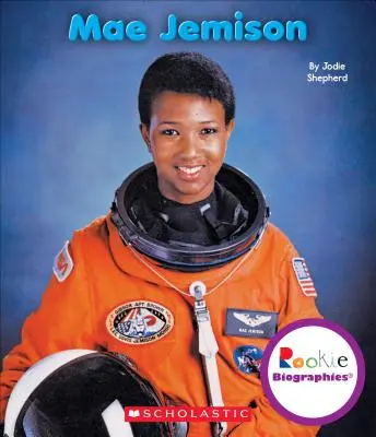 Mae Jemison (Životopisy pre začiatočníkov) - Mae Jemison (Rookie Biographies)