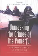 Odhaľovanie zločinov mocných; kontrola štátov a korporácií - Unmasking the Crimes of the Powerful; Scrutinizing States and Corporations