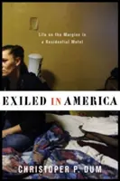 Vyhnanstvo v Amerike: Život na okraji v moteli s ubytovňou - Exiled in America: Life on the Margins in a Residential Motel