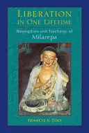 Oslobodenie za jeden život: Životopisy a učenie Milarepu - Liberation in One Lifetime: Biographies and Teachings of Milarepa