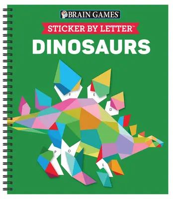 Hry na mozog - Nálepka podľa písmena: Dinosaury (samolepkové hádanky - kniha aktivít pre deti) [so samolepkami] - Brain Games - Sticker by Letter: Dinosaurs (Sticker Puzzles - Kids Activity Book) [With Sticker(s)]