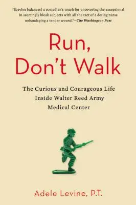 Bež, nechoď: Zvedavý a odvážny život vo vojenskom zdravotníckom centre Waltera Reeda - Run, Don't Walk: The Curious and Courageous Life Inside Walter Reed Army Medical Center