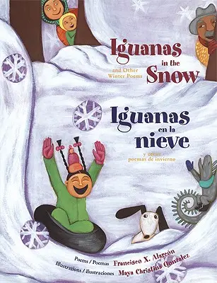 Leguány na snehu a iné zimné básne/ Iguanas En La Nieve Y Otros Poemas de Invierno - Iguanas in the Snow and Other Winter Poems/ Iguanas En La Nieve Y Otros Poemas de Invierno