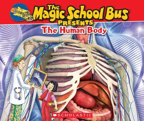 Magický školský autobus predstavuje: Ľudské telo: A Nonfiction Companion to the Original Magic School Bus Series: Ľudské telo - kniha z edície Magic School Bus: A Nonfiction Companion to the Original Magic School Bus Series - The Magic School Bus Presents: The Human Body: A Nonfiction Companion to the Original Magic School Bus Series