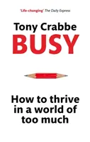 Zaneprázdnenosť - Ako prosperovať vo svete, kde je toho príliš veľa - Busy - How to Thrive in A World of Too Much