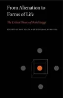 Od odcudzenia k formám života: Kritická teória Rahela Jaeggiho - From Alienation to Forms of Life: The Critical Theory of Rahel Jaeggi