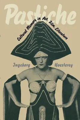 Pastiche: Kultúrna pamäť v umení, filme a literatúre - Pastiche: Cultural Memory in Art, Film, Literature