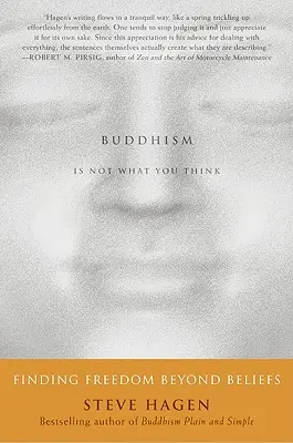 Budhizmus nie je to, čo si myslíte: Nájsť slobodu za hranicami viery - Buddhism Is Not What You Think: Finding Freedom Beyond Beliefs