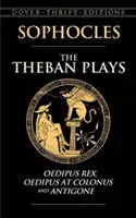 Thebanské hry: Oidipus Rex, Oidipus na Kolóne a Antigona - The Theban Plays: Oedipus Rex, Oedipus at Colonus and Antigone