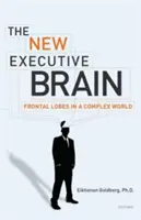 Nový výkonný mozog: Nový mozog: Frontálne laloky v zložitom svete - The New Executive Brain: Frontal Lobes in a Complex World