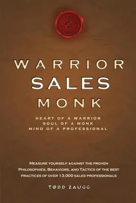 Bojovník predáva mnícha: Srdce bojovníka, duša mnícha, myseľ profesionála - Warrior Sales Monk: Heart of a Warrior, Soul of a Monk, Mind of a Professional