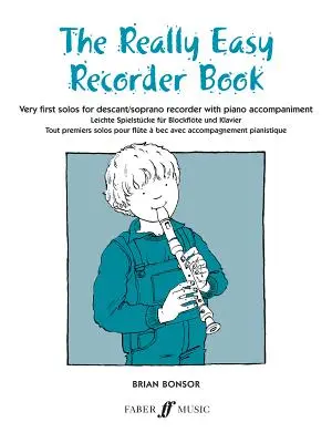 Kniha o naozaj jednoduchom nahrávaní: Veľmi prvé sóla pre zobcovú flautu s klavírnym sprievodom - The Really Easy Recorder Book: Very First Solos for Recorder with Piano Accompaniment