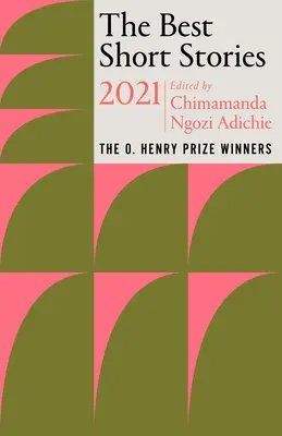 Najlepšie poviedky 2021: Henryho: víťazi Ceny O. Henryho - The Best Short Stories 2021: The O. Henry Prize Winners