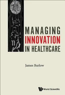 Riadenie inovácií v zdravotníctve - Managing Innovation in Healthcare