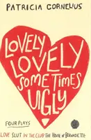Krásne krásne niekedy škaredé - štyri hry - Lovely Lovely Sometimes Ugly - Four Plays