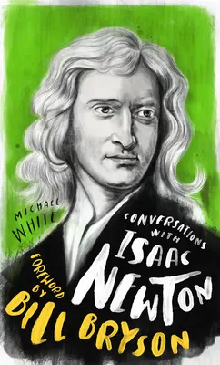Rozhovory s Isaacom Newtonom: Fiktívny dialóg na základe životopisných faktov - Conversations with Isaac Newton: A Fictional Dialogue Based on Biographical Facts