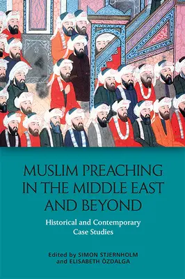 Moslimské kázanie na Blízkom východe a inde: Historické a súčasné prípadové štúdie - Muslim Preaching in the Middle East and Beyond: Historical and Contemporary Case Studies