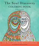 Maľovanky na objavovanie duše: Omaľovánky pre dospelých a vedený denník od autora: Nudle, Doodle a Scribble Your Way to an Extraordinary Life (Adult Coloring Book and Guided Journal, from the Autho - Soul Discovery Coloring Book: Noodle, Doodle, and Scribble Your Way to an Extraordinary Life (Adult Coloring Book and Guided Journal, from the Autho