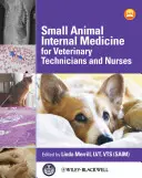 Interná medicína malých zvierat pre veterinárnych technikov a zdravotné sestry - Small Animal Internal Medicine for Veterinary Technicians and Nurses