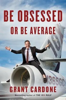 Buďte posadnutí alebo buďte priemerní - Be Obsessed or Be Average