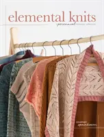 Elementárne úplety: Kolekcia pletených odevov z trvaliek - Elemental Knits: A Perennial Knitwear Collection