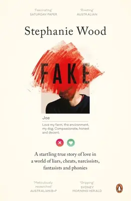 Falošný: Amazing True Story of Love in a World of Liars, Cheats, Narcissists, Fantasists and Phonies: A Startling True Story of Love in a World of Liars, Cheats, Narcissists, Fantasists and Phonies - Fake: A Startling True Story of Love in a World of Liars, Cheats, Narcissists, Fantasists and Phonies