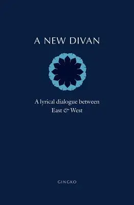 Nový divan: Lyrický dialóg medzi Východom a Západom - A New Divan: A Lyrical Dialogue Between East and West