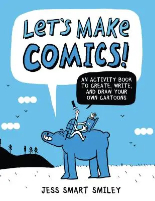 Vytvorme komiks!: Knižka aktivít na tvorbu, písanie a kreslenie vlastných komiksov - Let's Make Comics!: An Activity Book to Create, Write, and Draw Your Own Cartoons