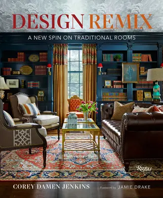 Remix dizajnu: Nový pohľad na tradičné izby - Design Remix: A New Spin on Traditional Rooms